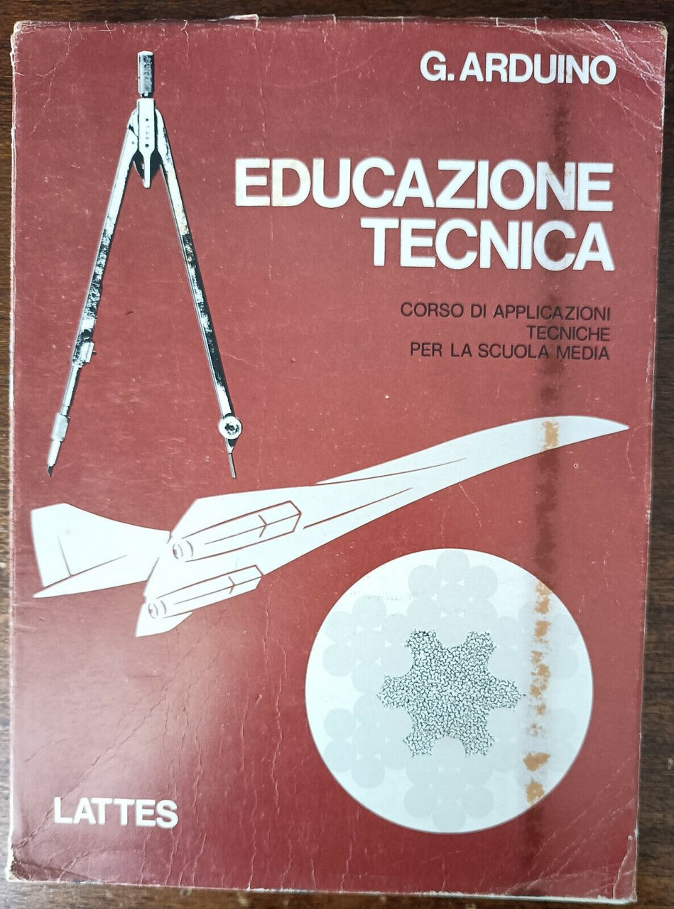 Educazione tecnica - G. Arduino - Lattes, 1977 - A