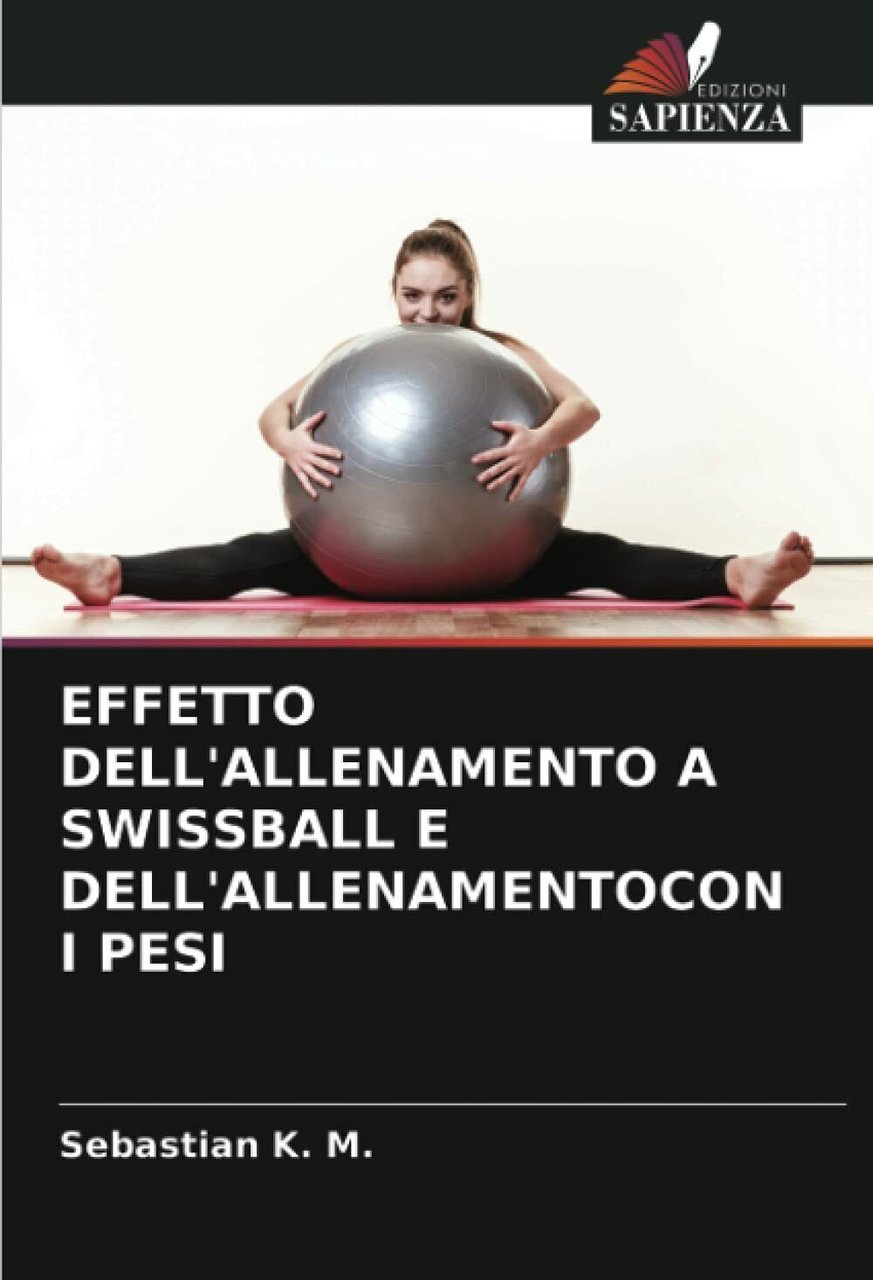 EFFETTO DELL?ALLENAMENTO A SWISSBALL E DELL?ALLENAMENTOCON I PESI-Sapienza,2021