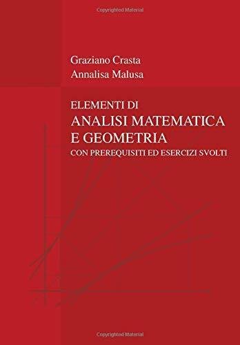Elementi di Analisi Matematica e Geometria: con prerequisiti ed esercizi …