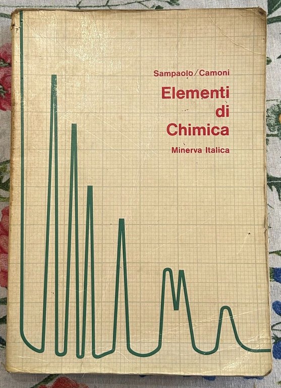 Elementi di chimica di Sampaolo/camoni, 1976, Minerva Italica