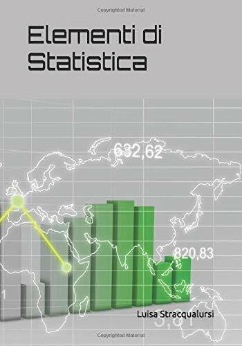 Elementi Di Statistica di Luisa Stracqualursi, 2019, Indipendently Published