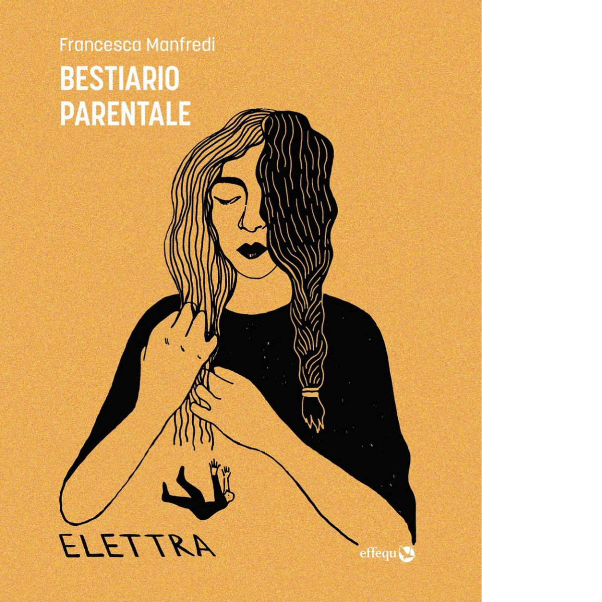 ELETTRA | BESTIARIO PARENTALE di Manfredi Francesca - Effequ, 2023
