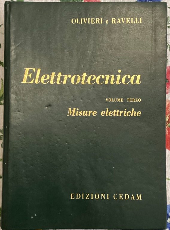 Elettrotecnica vol. III. Misure elettriche 16esima edizione di Olivieri E Ravel
