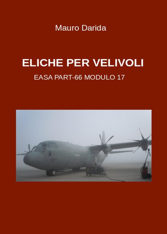 Eliche per velivoli. Easa part-66 modulo 17 di Mauro Darida, …