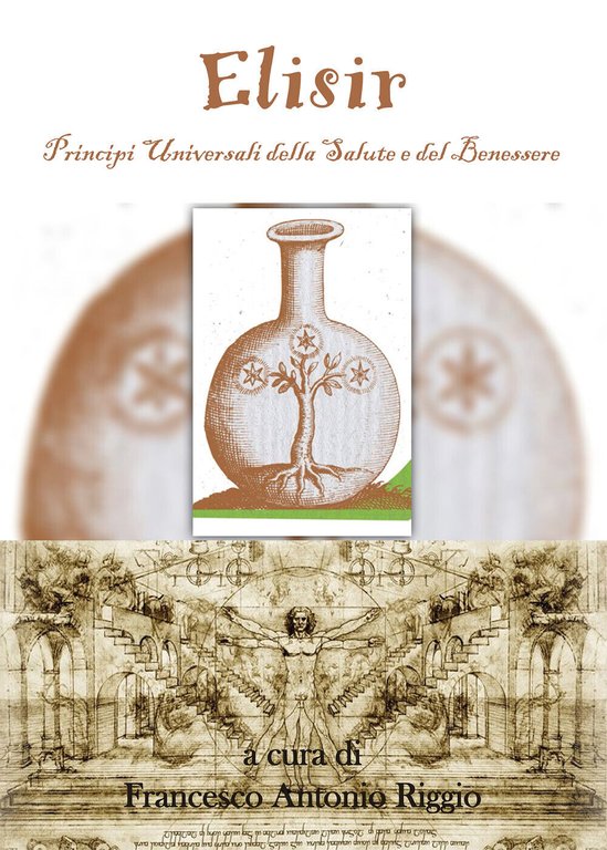 Elisir. Principi universali della salute e del benessere di Francesco …
