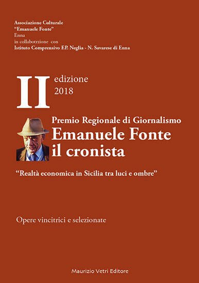 Emanuele Fonte, il cronista EDIZIONE 2018 di Aa.vv., 2018, Maurizio …
