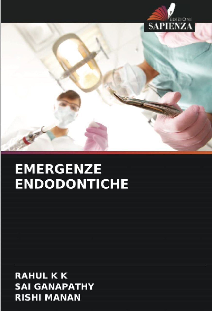 EMERGENZE ENDODONTICHE - Rahul K K, Sai Ganapathy - Sapienza, …