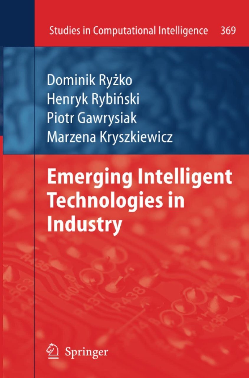 Emerging Intelligent Technologies in Industry - Springer, 2013