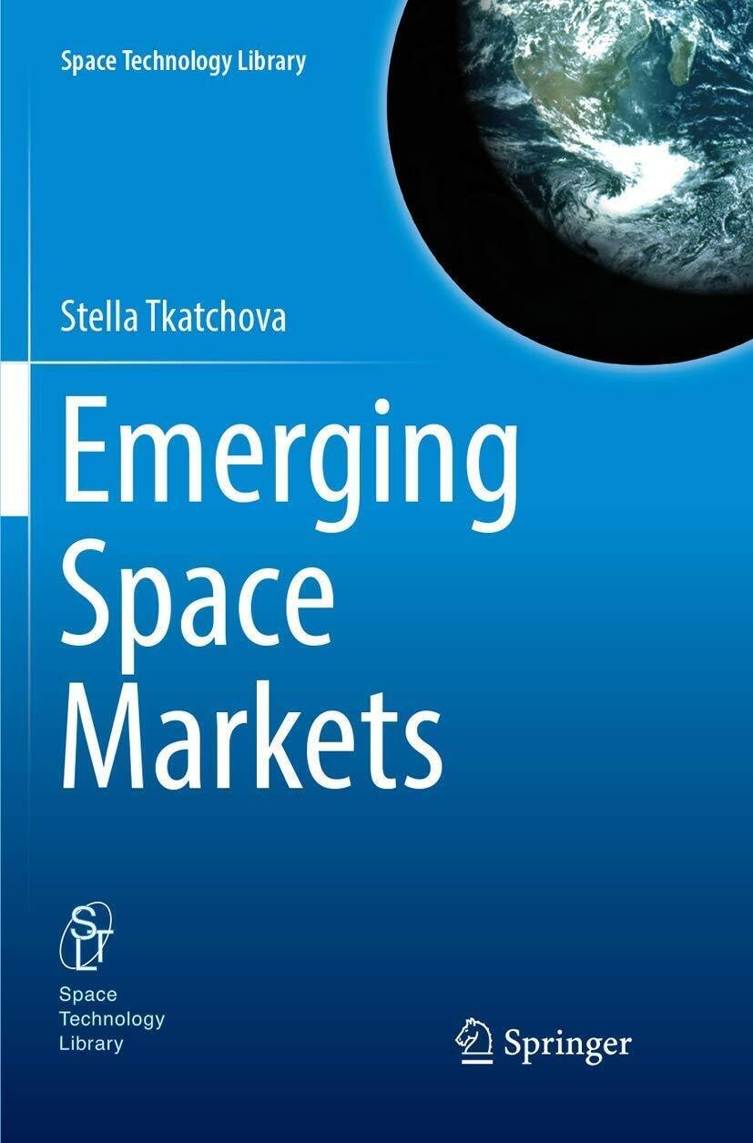 Emerging Space Markets - Stella Tkatchova - Springer, 2018