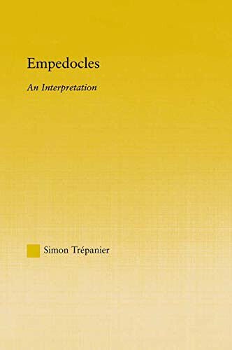 Empedocles: An Interpretation - Simon Trepanier - Routledge, 2013