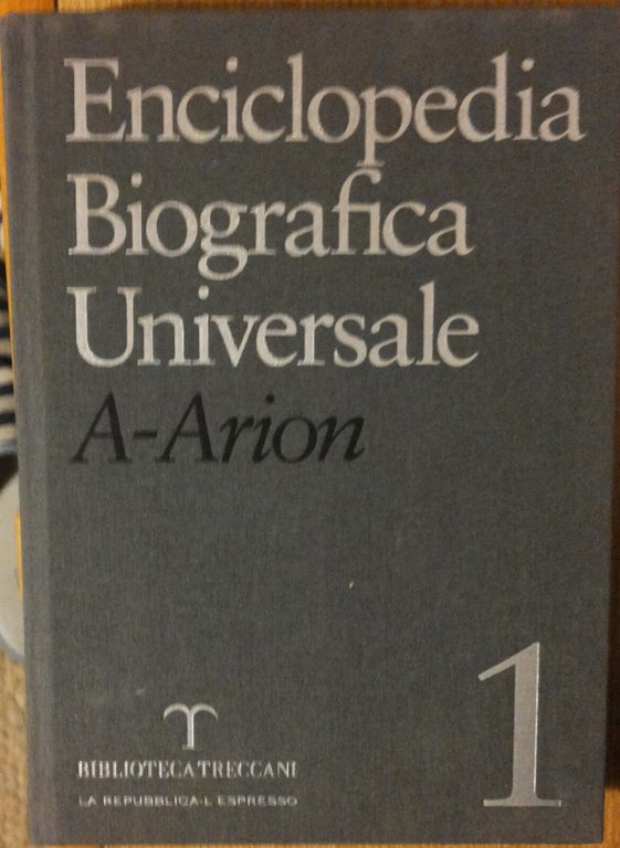Enciclopedia Biografica Universale vol. 1 - AA.VV. - Biblioteca Treccani,2006- …