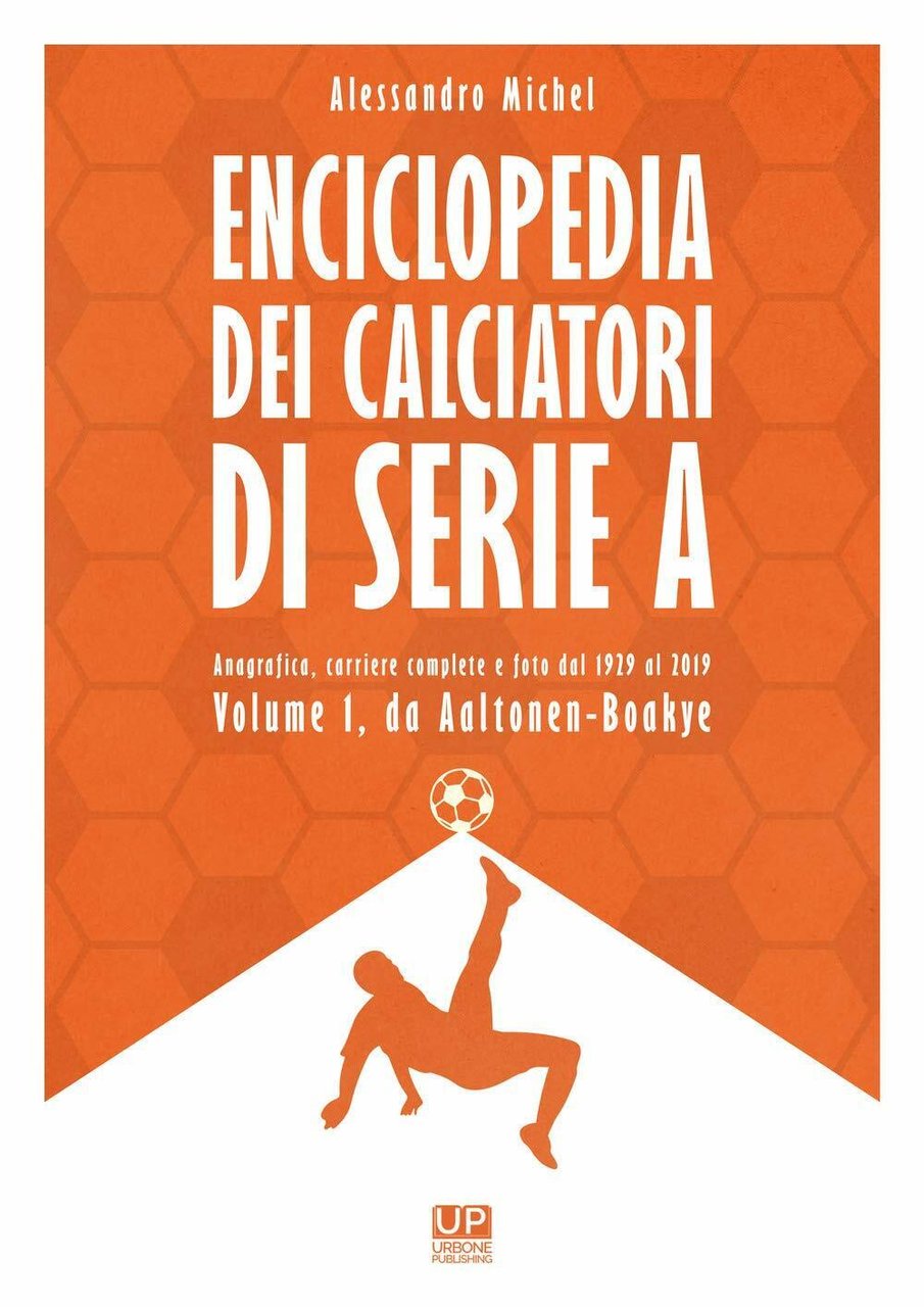 Enciclopedia dei calciatori di serie A. Ediz. a colori vol.1 …