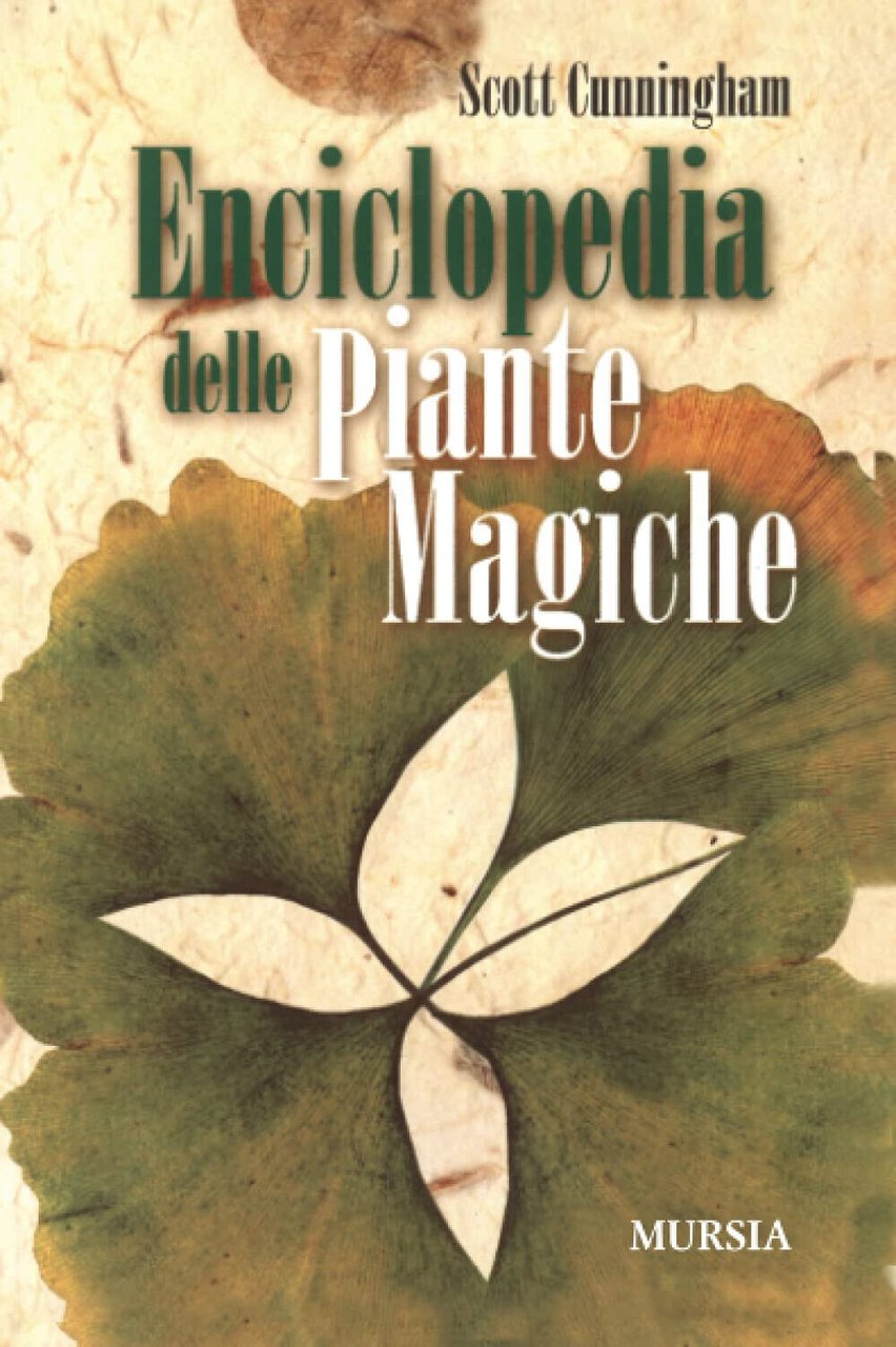 Enciclopedia delle piante magiche - Scott Cunningham - Ugo Mursia, …