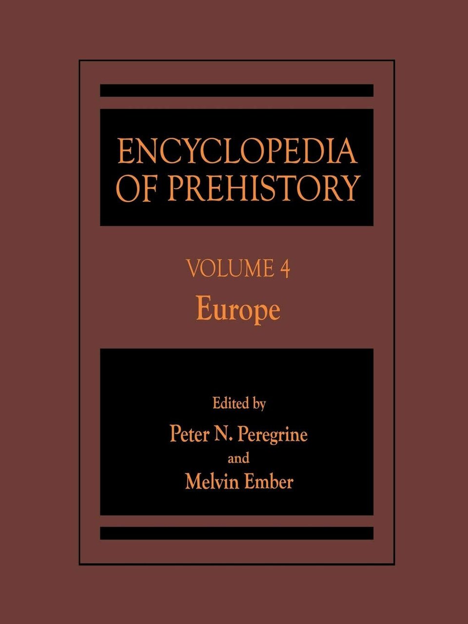 Encyclopedia of Prehistory: Volume 4: Europe - Peter N. Peregrine …