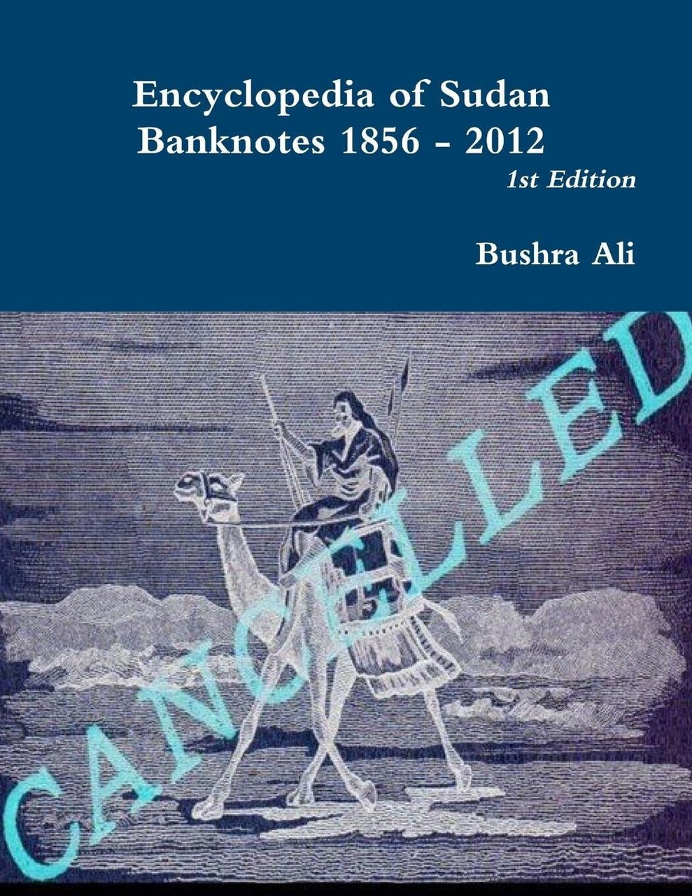 Encyclopedia of Sudan Banknotes 1856 - 2012 - Bushra Ali …