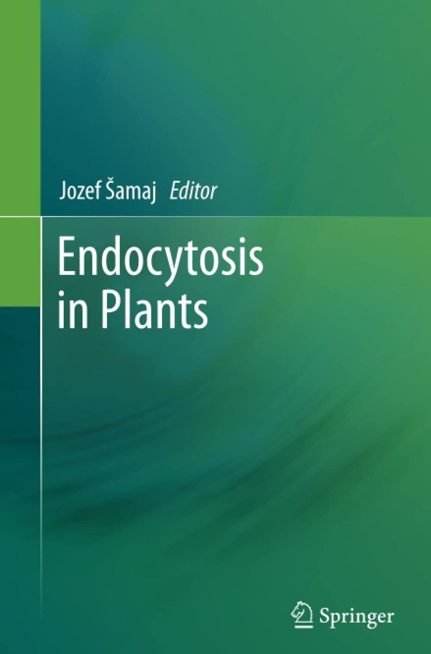 Endocytosis in Plants - Jozef ?amaj - Springer, 2014