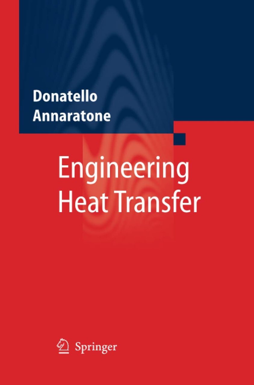 Engineering Heat Transfer - Donatello Annaratone - Springer, 2014