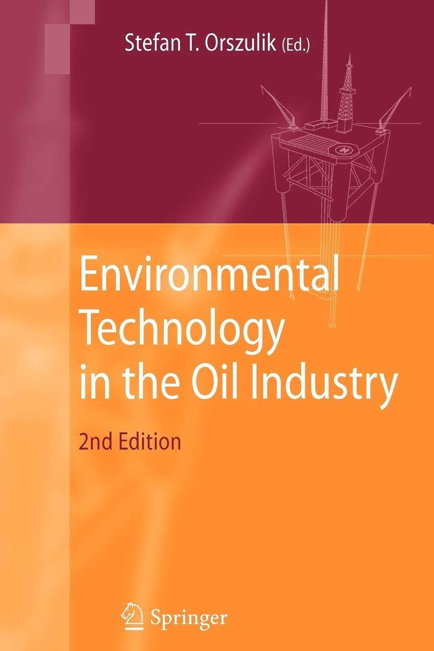 Environmental Technology in the Oil Industry - Stefan T. Orszulik … | Immagine principale