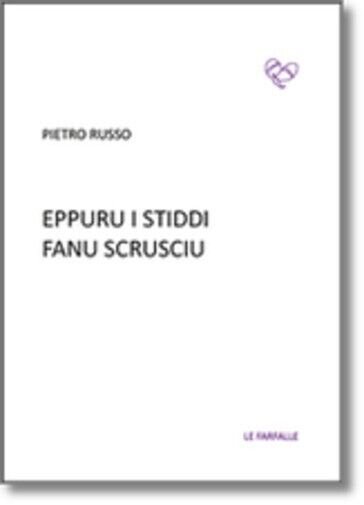 Eppuru i stiddi fanu scrusciu di Pietro Russo, 2022, Edizioni …