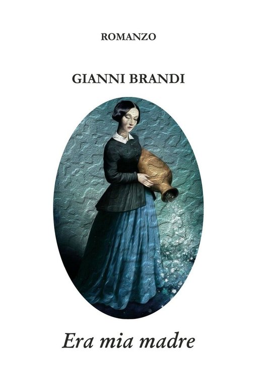 Era mia madre di Gianni Brandi, 2019, Youcanprint