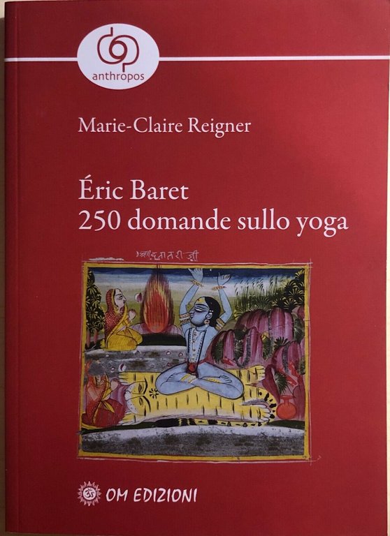 Éric Baret. 250 domande sullo yoga di Marie-claire Reigner, 2020, …