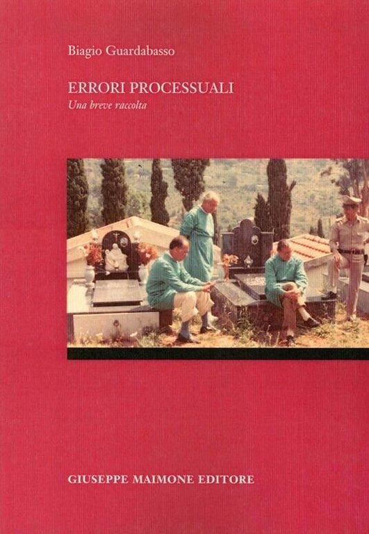 Errori Processuali di Biagio Guardabasso, 2015, Maimone Editore