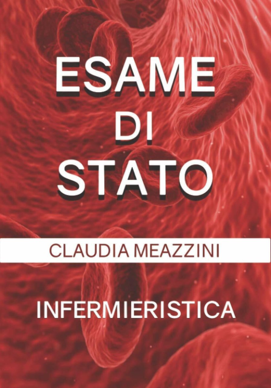 Esame Di Stato Infermieristica di Claudia Meazzini, 2020, Indipendently Publis