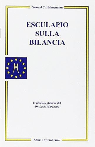 Esculapio sulla bilancia - Samuel C. Hahnemann, 2004, Salus Infirmorum