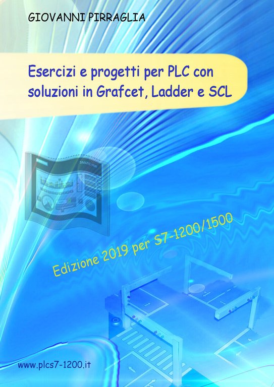 Esercizi e progetti per PLC con soluzioni in Grafcet, Ladder …