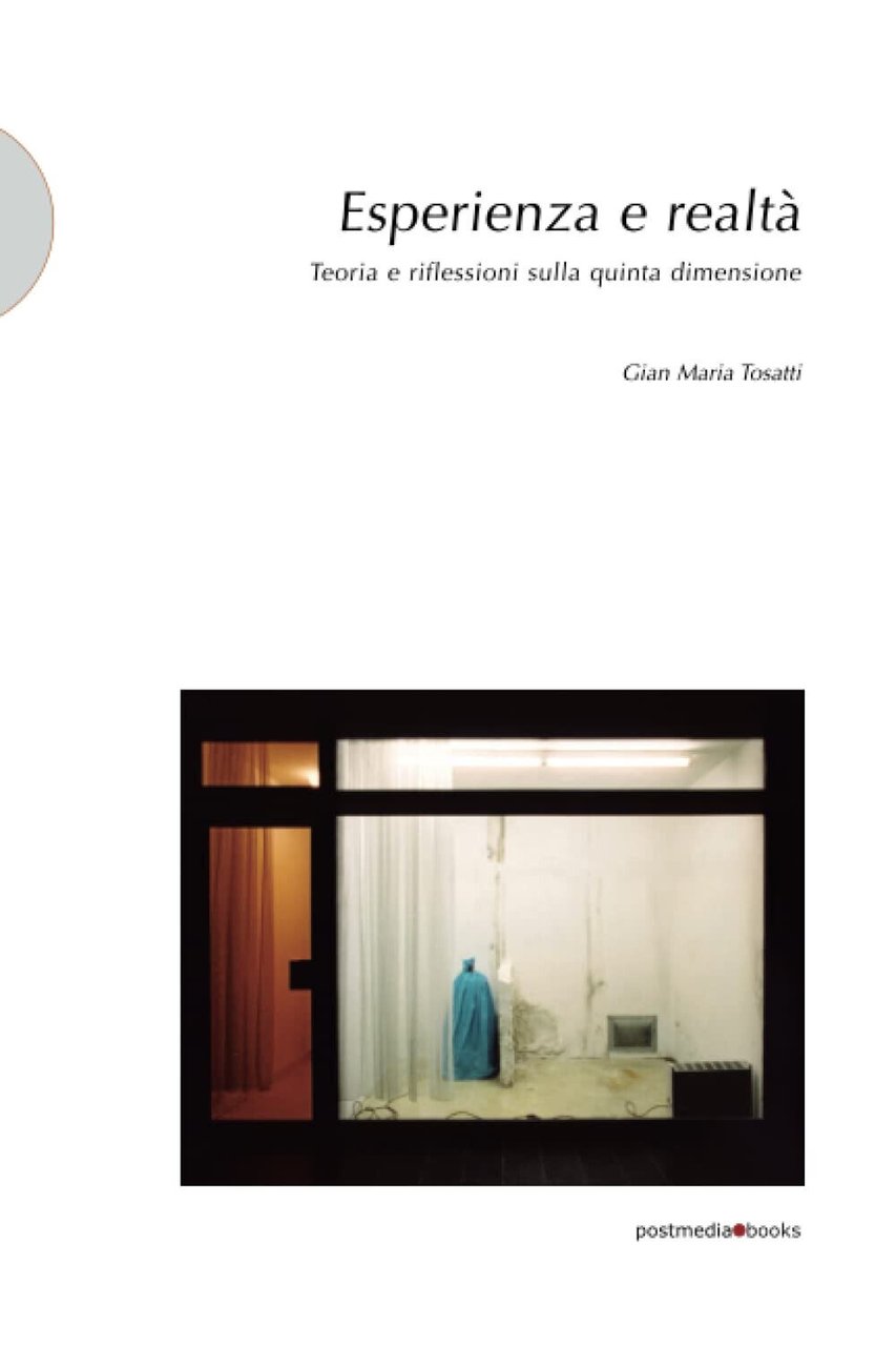 Esperienza e realtà - Gian Maria Tosatti - Postmedia Books, …
