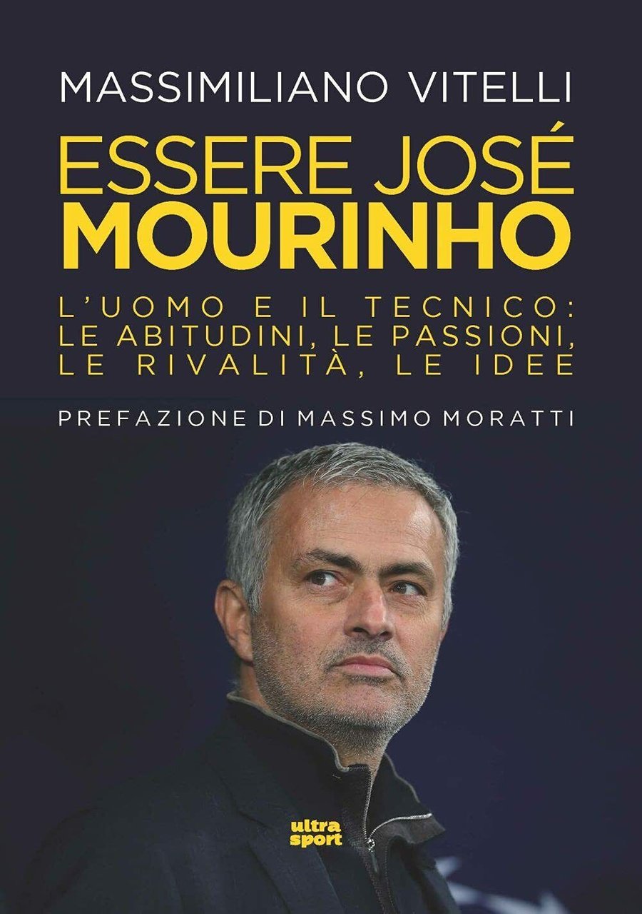 Essere Jose Mourinho - Massimiliano Vitelli - Ultra, 2021
