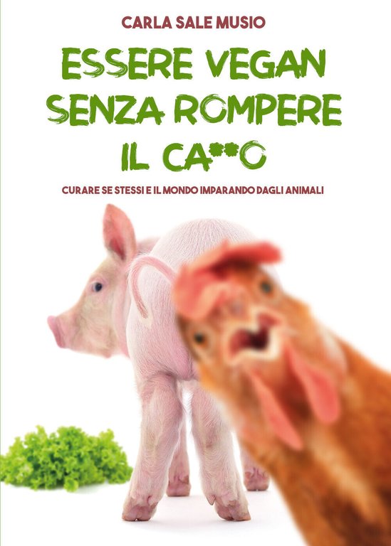 ESSERE VEGAN SENZA ROMPERE IL CA**O. Curare se stessi e …