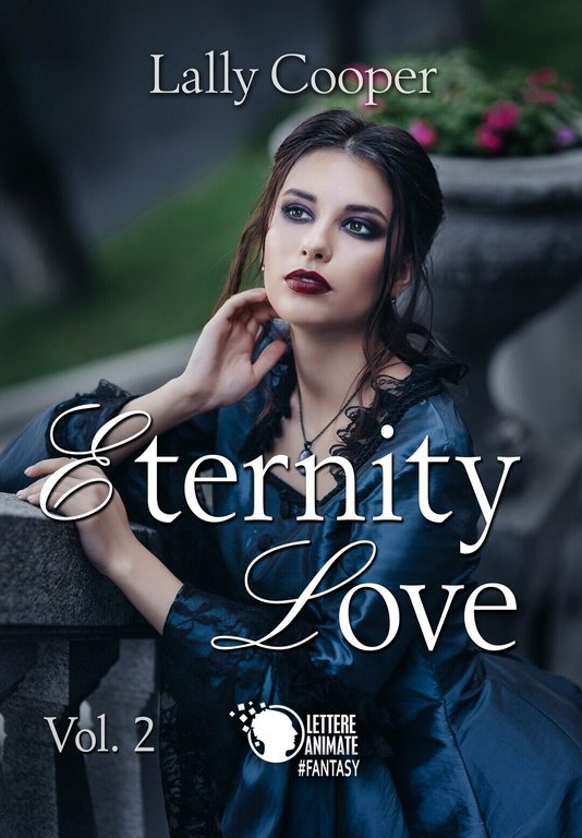Eternity Love. Vol. 2 di Lally Cooper, 2016, Lettere Animate …