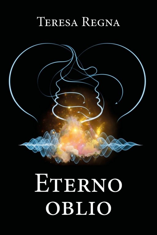 Eterno oblio di Teresa Regna, 2020, Youcanprint