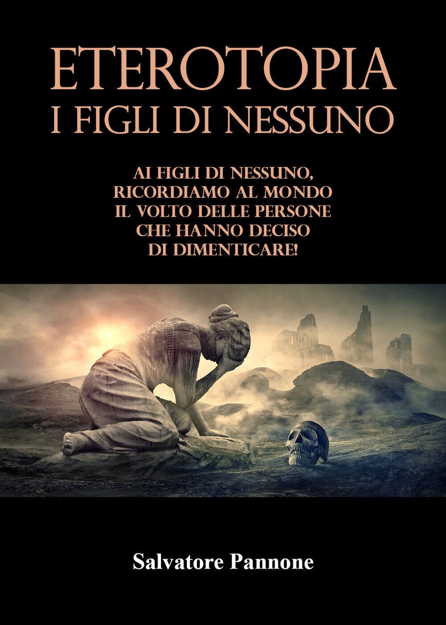 ETEROTOPIA. I Figli di Nessuno di Salvatore Pannone, 2021, Youcanprint