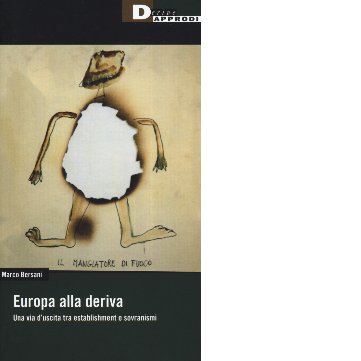 Europa alla deriva. Una via d'uscita tra establishment e sovranismi …