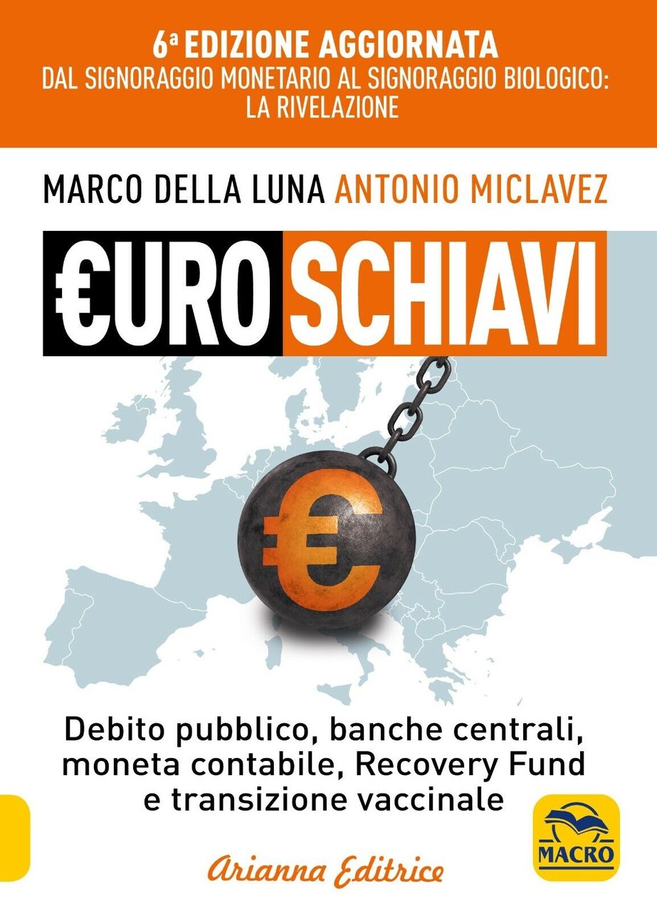 Euroschiavi. Dal signoraggio monetario al signoraggio biologio: la rivelazione.