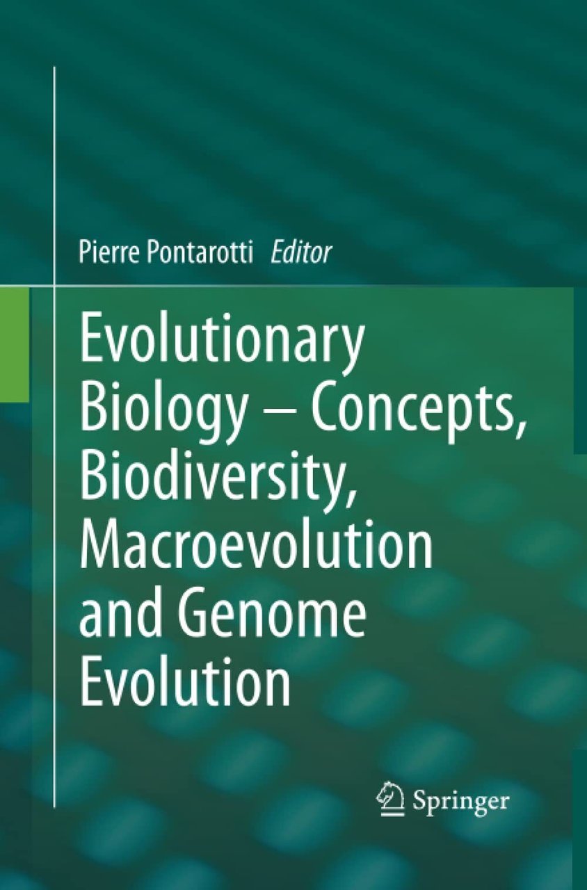 Evolutionary Biology-Concepts, Biodiversity, Macroevolution and Genome Evolution