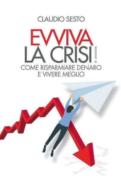 Evviva la crisi di Claudio Sesto, 2022, Bookness | Immagine principale