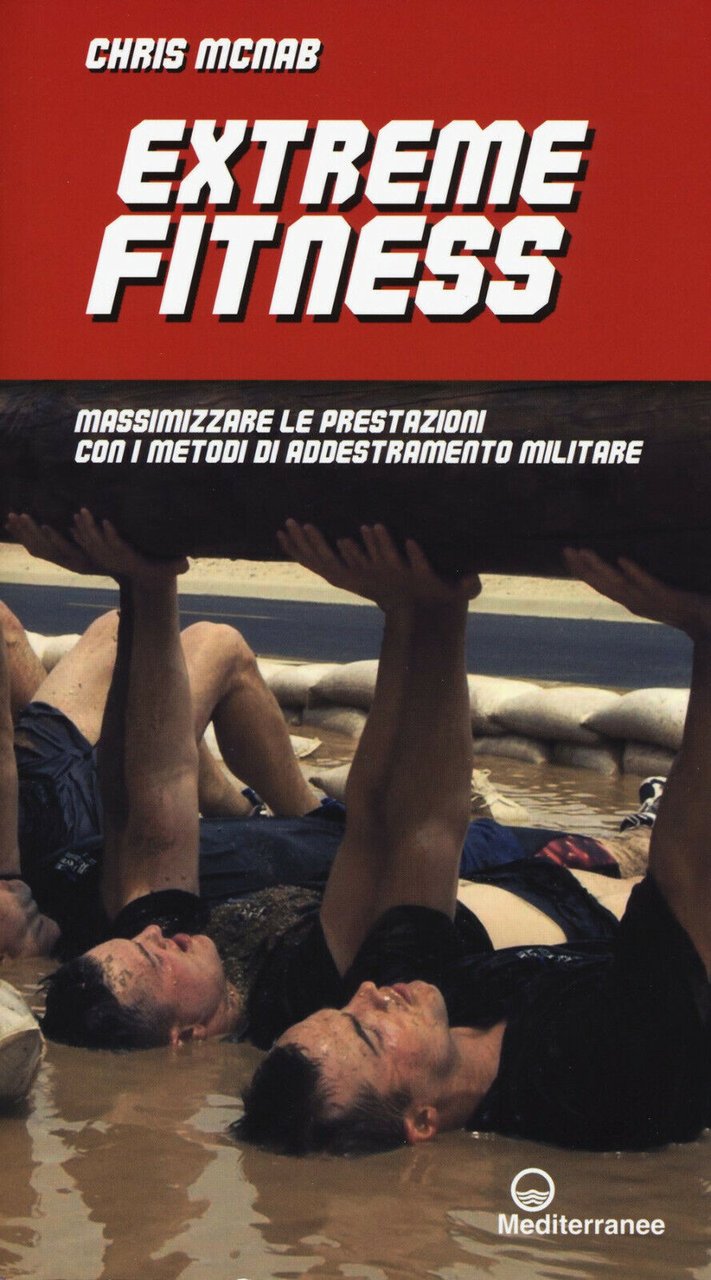 Extreme fitness - Chris McNab - Edizioni Mediterranee, 2017 | Immagine principale