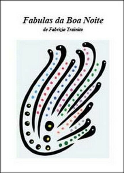Fabulas da boa noite, di Fabrizio Trainito, 2014, Youcanprint - …
