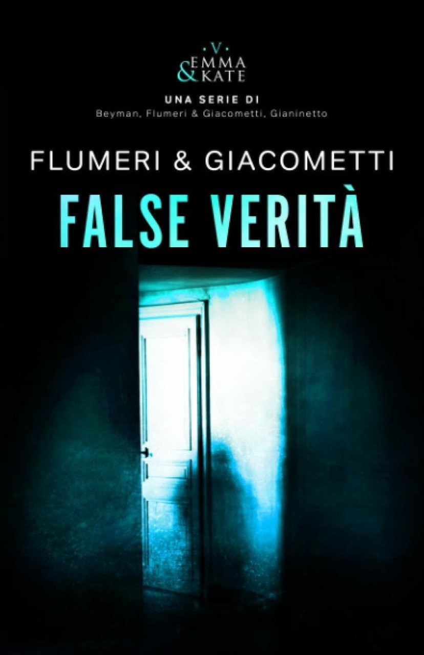 FALSE VERITÀ di Elisabetta Flumeri, Gabriella Giacometti, 2021, Indipendently