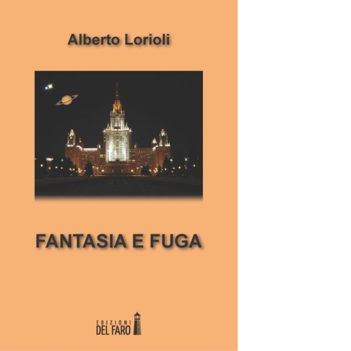 Fantasia e fuga di Lorioli Alberto - Edizioni Del faro, …