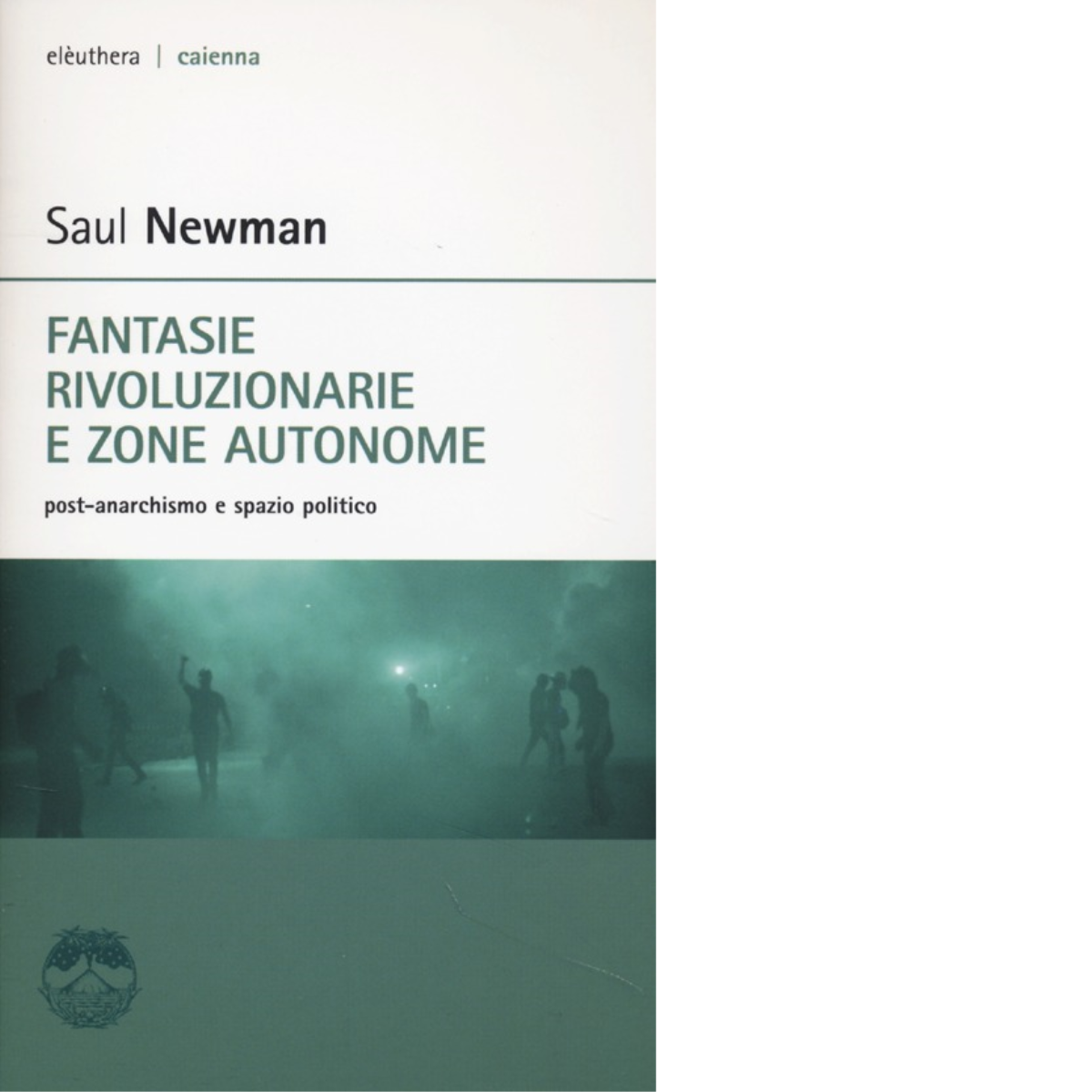 FANTASIE RIVOLUZIONARIE E ZONE AUTONOME di SAUL NEWMAN - Elèuthera, …