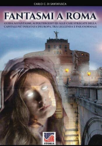 Fantasmi a Roma - Carlo Coriolano di Santafusca - Soldiershop, …