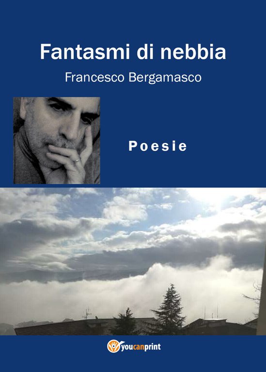 Fantasmi di nebbia di Francesco Bergamasco, 2018, Youcanprint