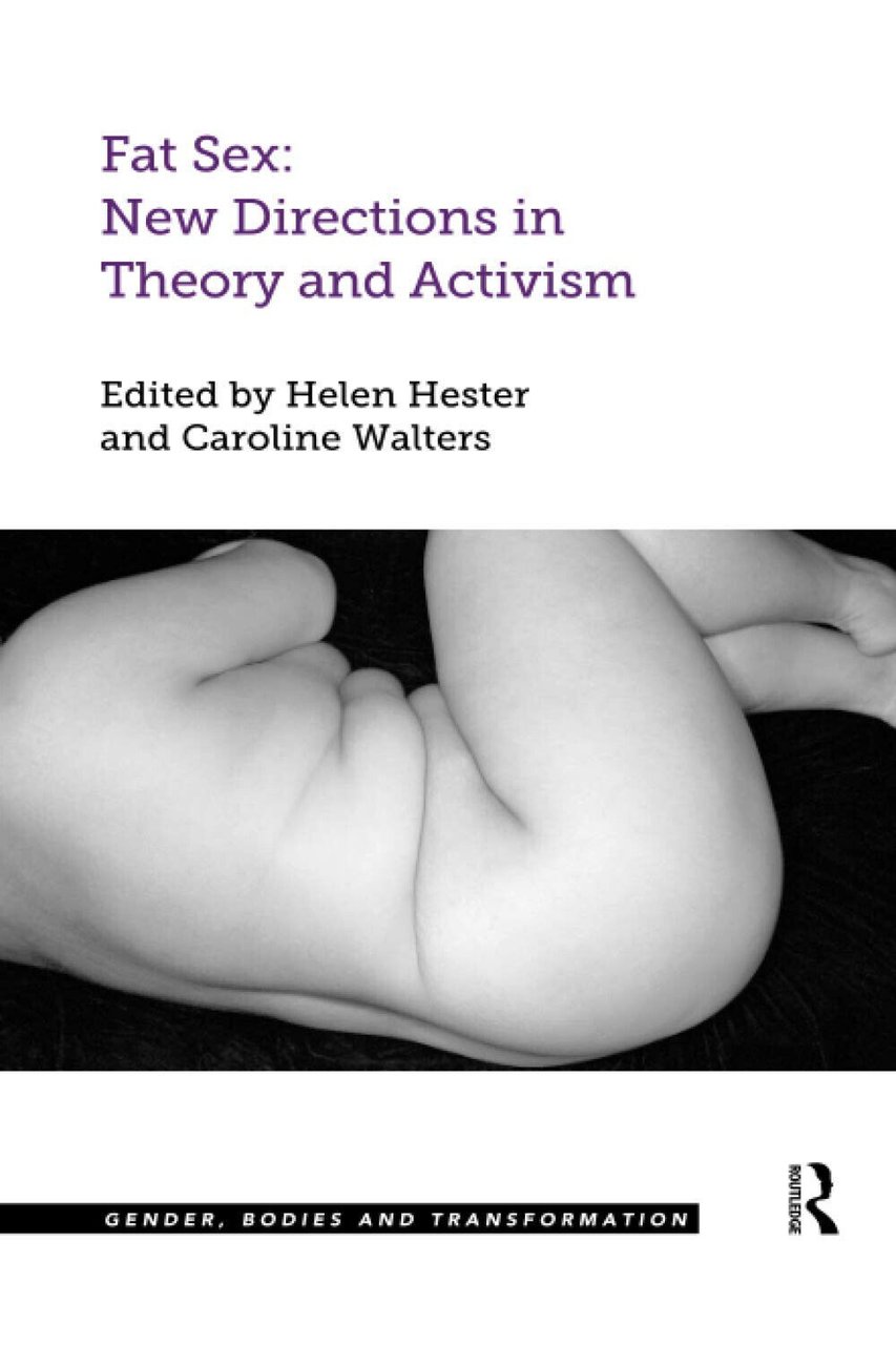 Fat Sex: New Directions In Theory And Activism - Helen …