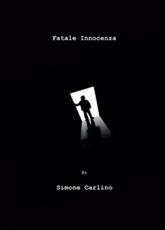 Fatale innocenza di Simone Carlino, 2014, Youcanprint