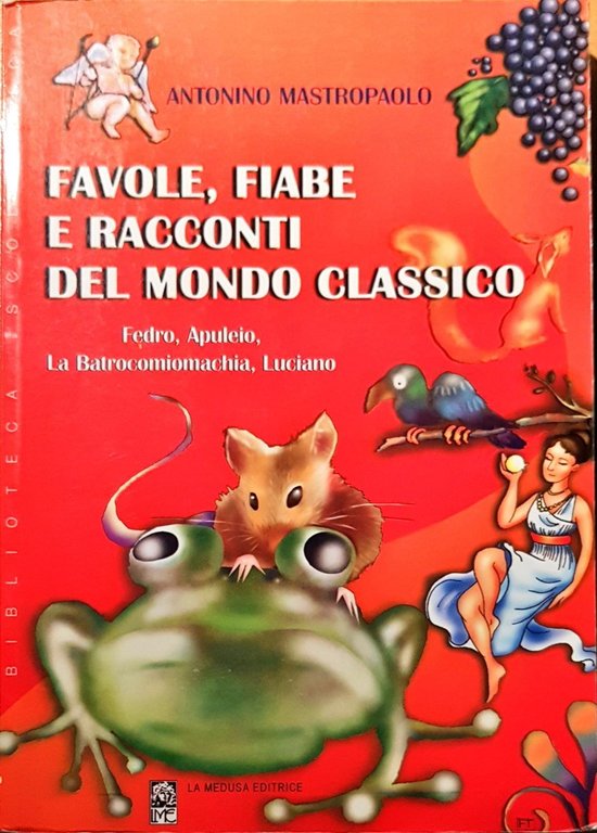 Favole, fiabe e racconti del mondo classico - Antonino Mastropaolo …