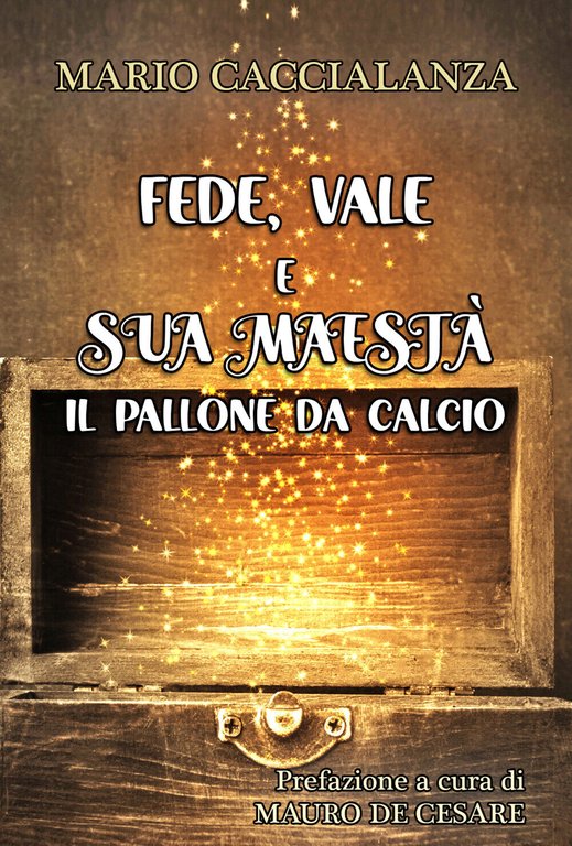 Fede, Vale e sua maestà. Il pallone da calcio di …